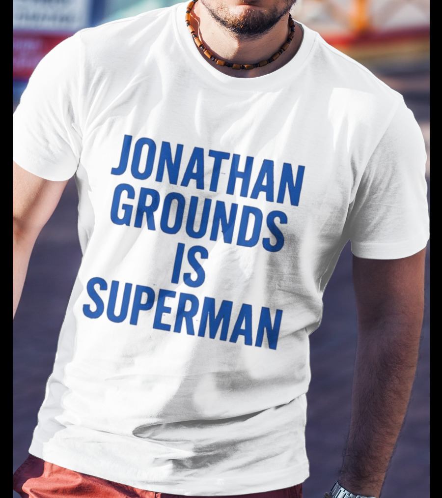 Jonathan Grounds Is Superman T-Shirt