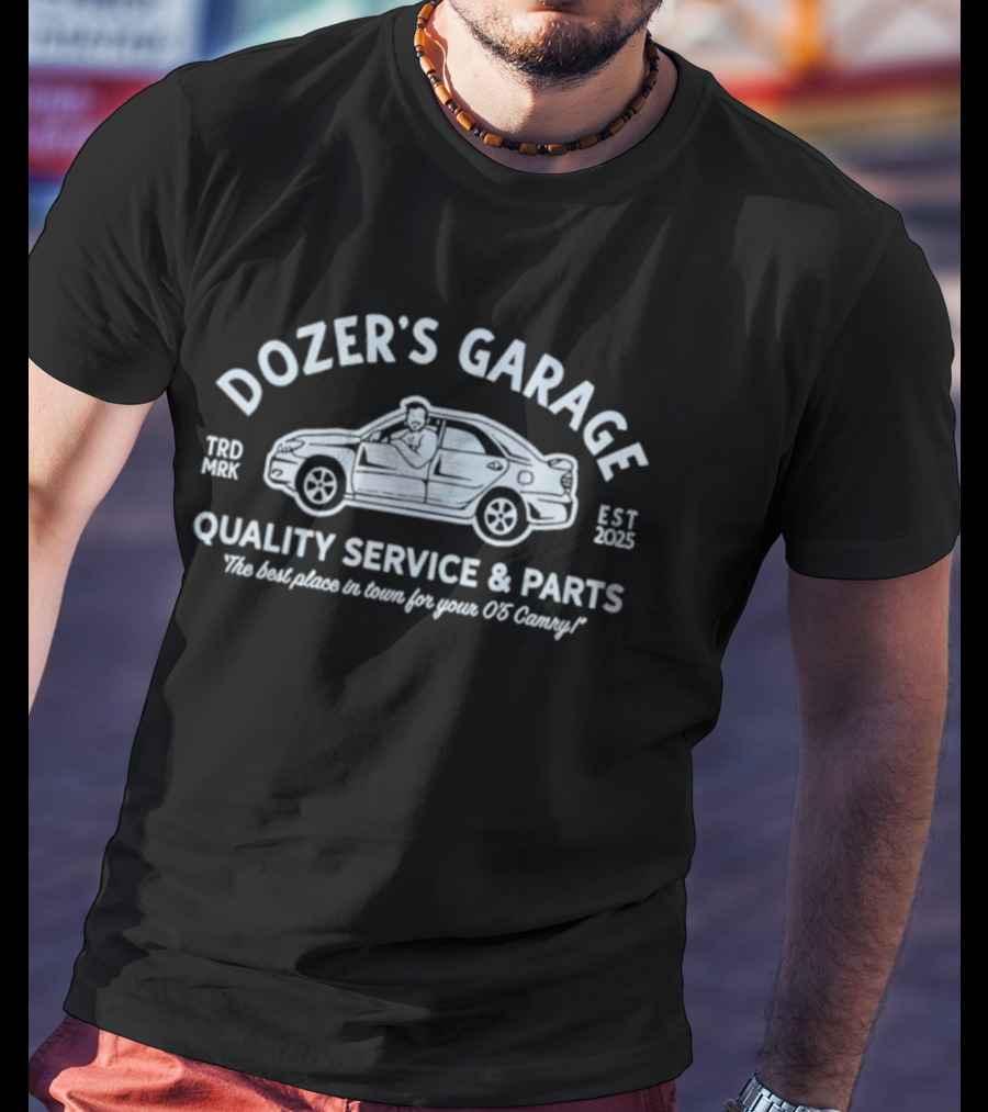 Dozer's Garage Quality Service & Parts The Best Place To Tune Your 06 Camry Est 2025 T-Shirt