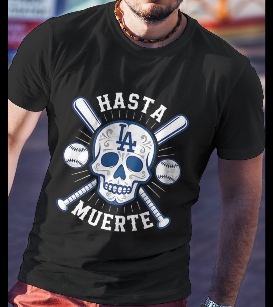 Los Angeles Dodgers Hasta Muerte Skull Crossed Bats Baseball T-Shirt