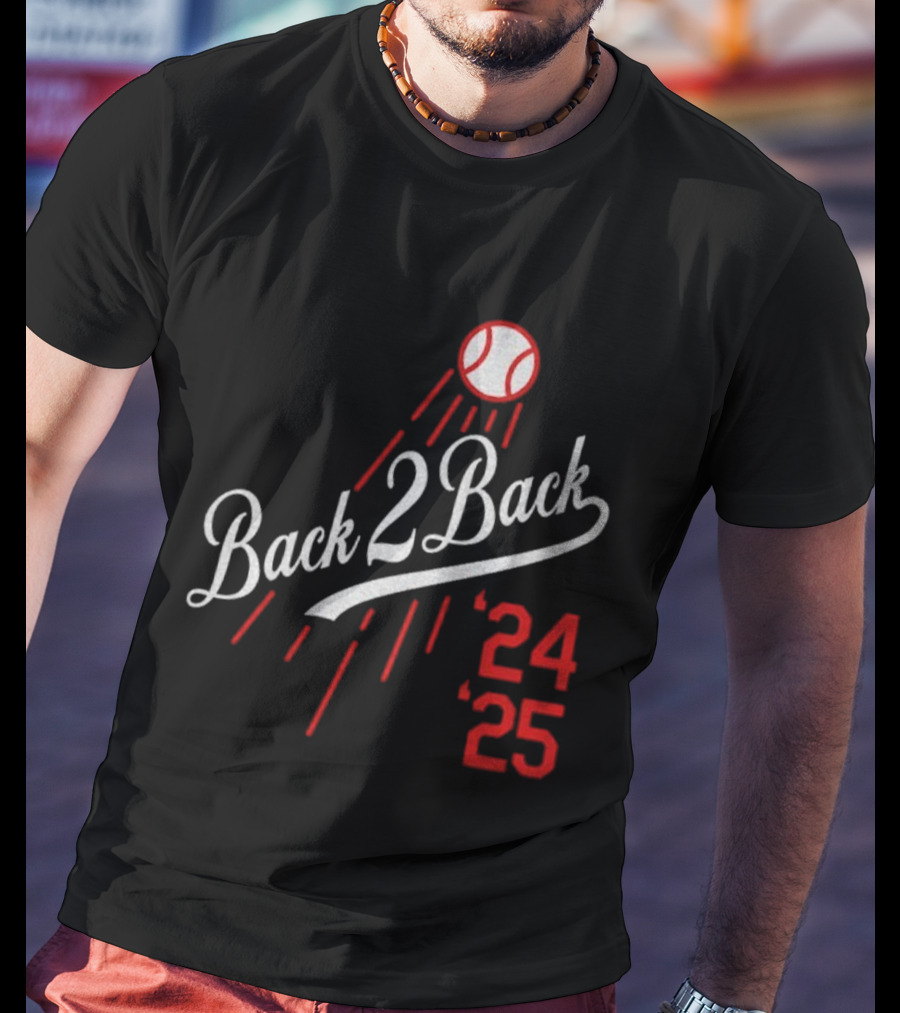 Back 2 Back 2024 2025 Los Angeles Dodgers Champions T-Shirt