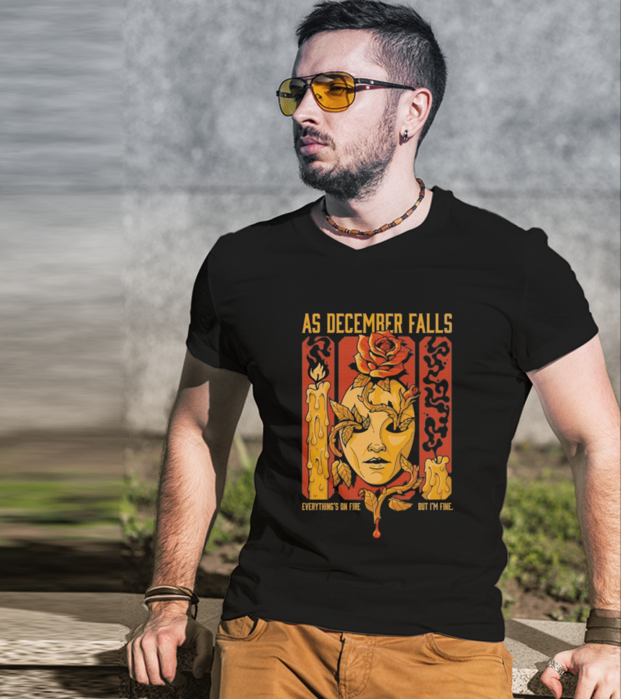 As December Falls Everything’s On Fire But I’m Fine Candle Face And Roses T-Shirt