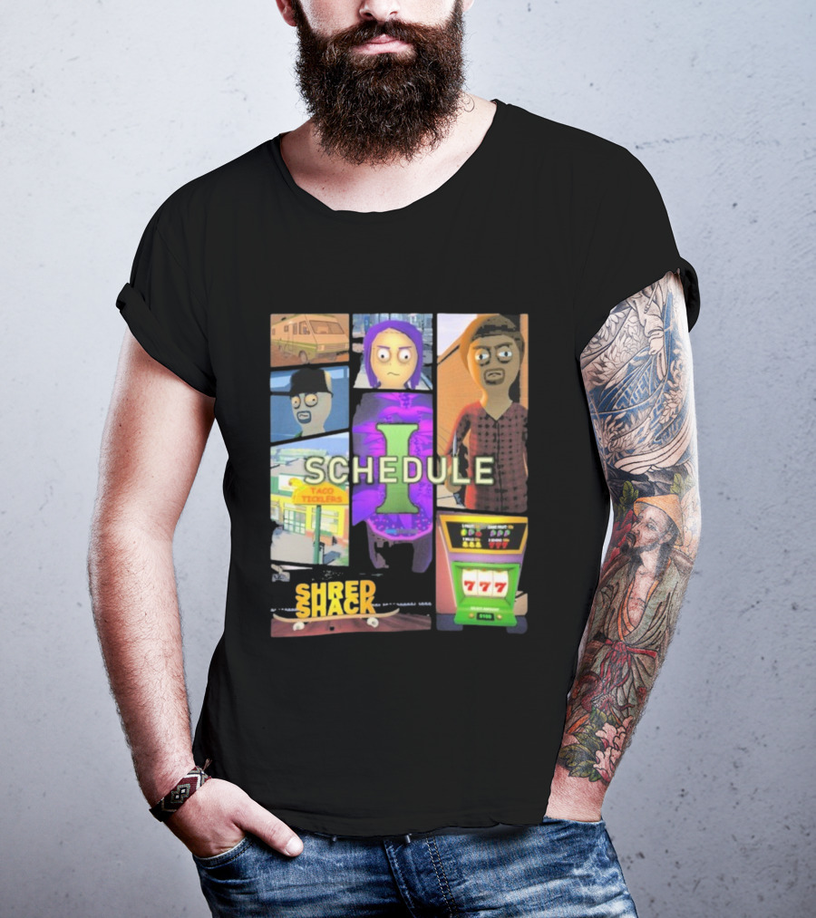 Schedule Shred Shack Game Cover Taco Ticklers 777 T-Shirt