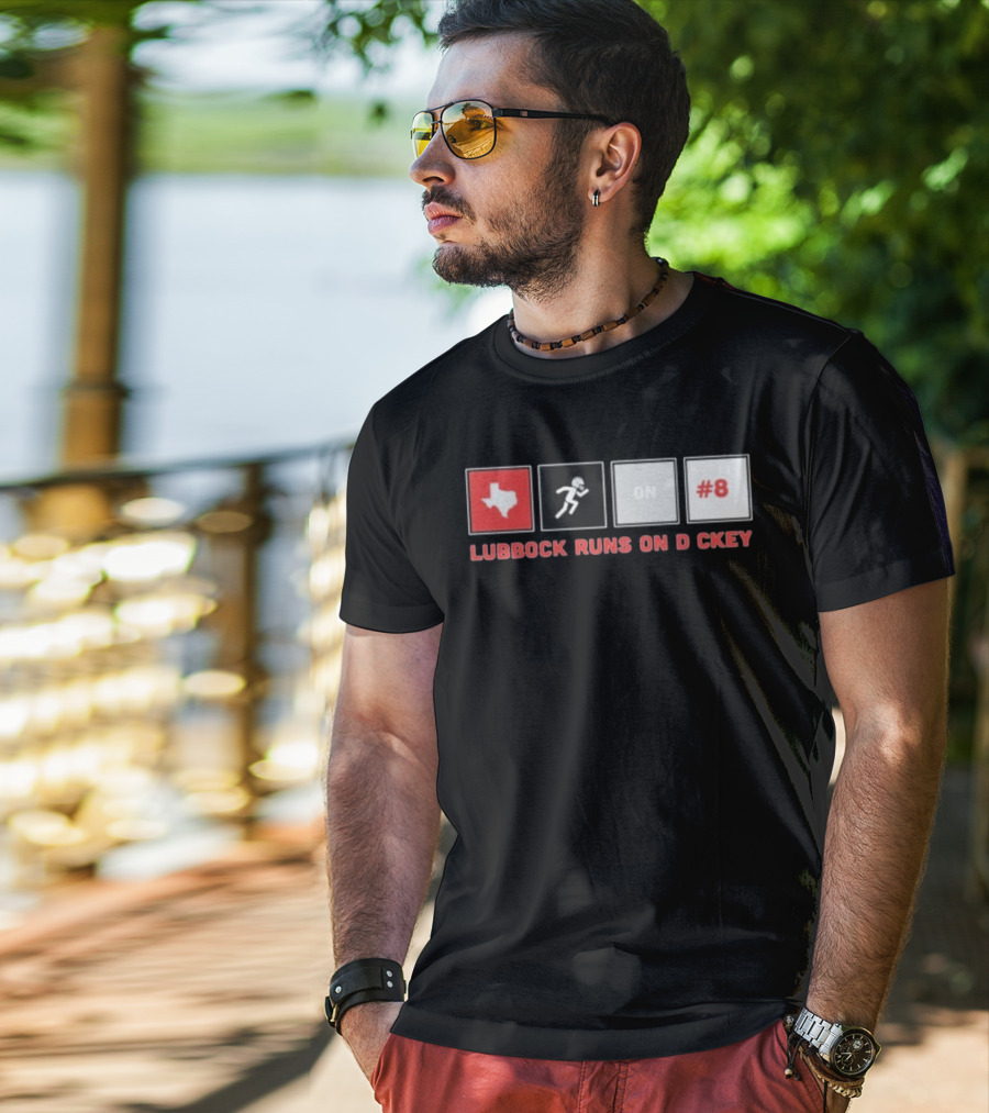 Lubbock Runs On Dickey Texas Tech Red Raiders Football #8 T-Shirt