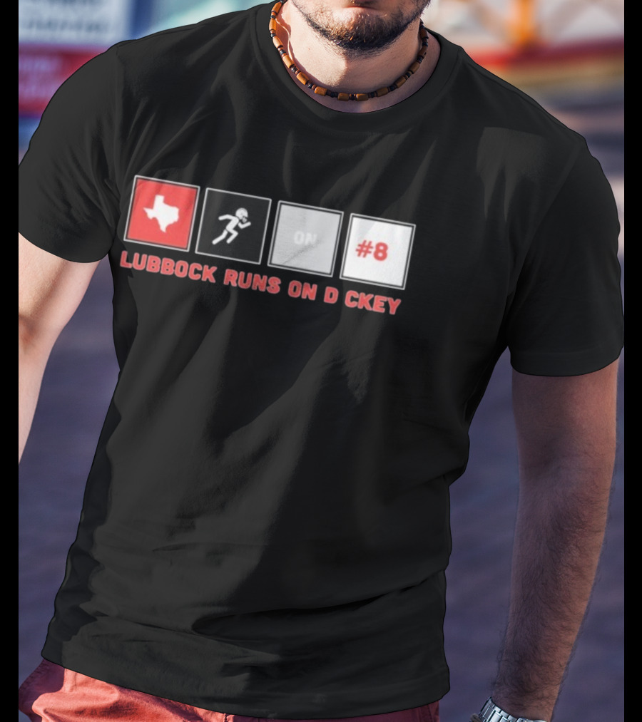Lubbock Runs On Dickey Texas Tech Red Raiders Football #8 T-Shirt
