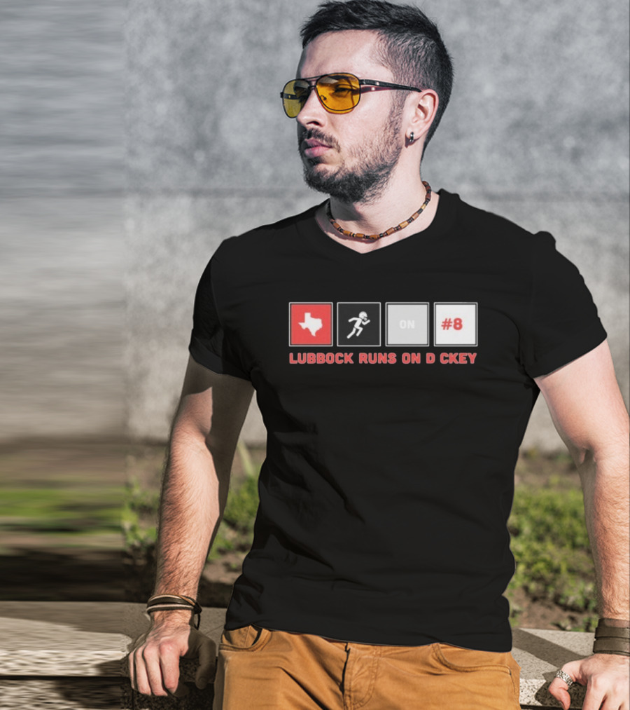 Lubbock Runs On Dickey Texas Tech Red Raiders Football #8 T-Shirt