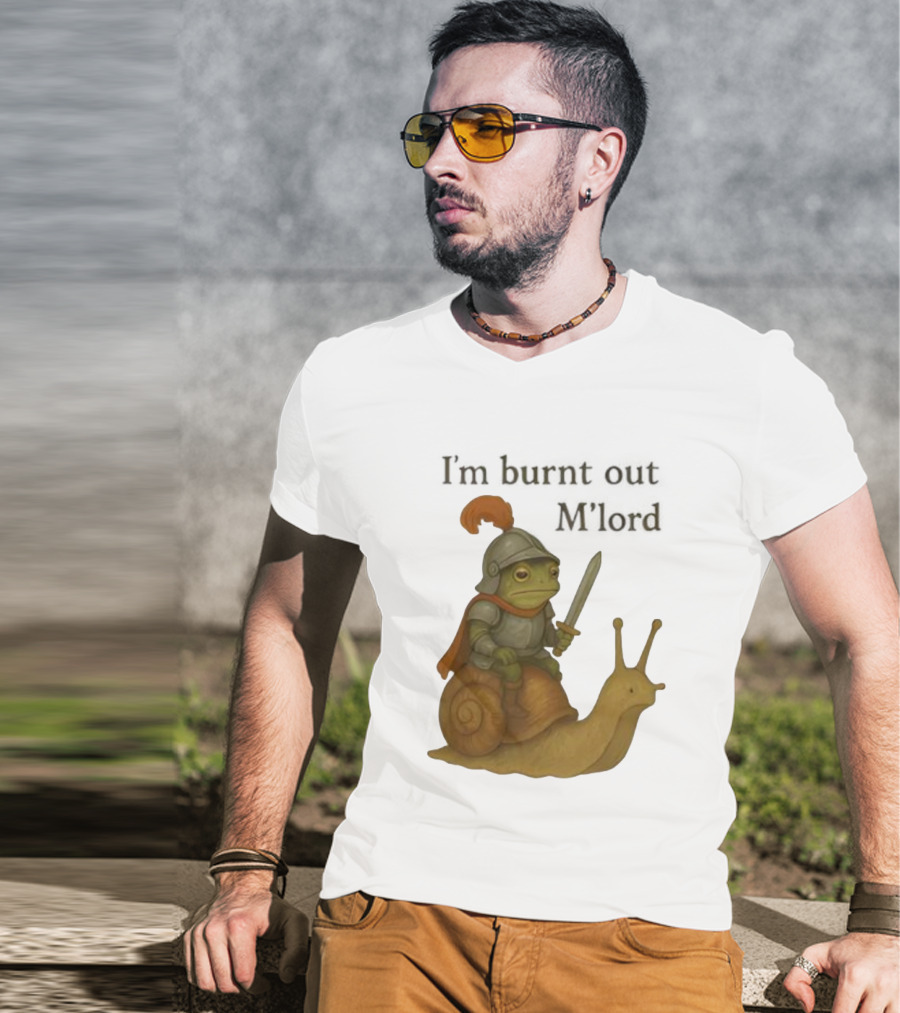 Frog Knight Riding Snail I'm Burnt Out M'lord T-Shirt