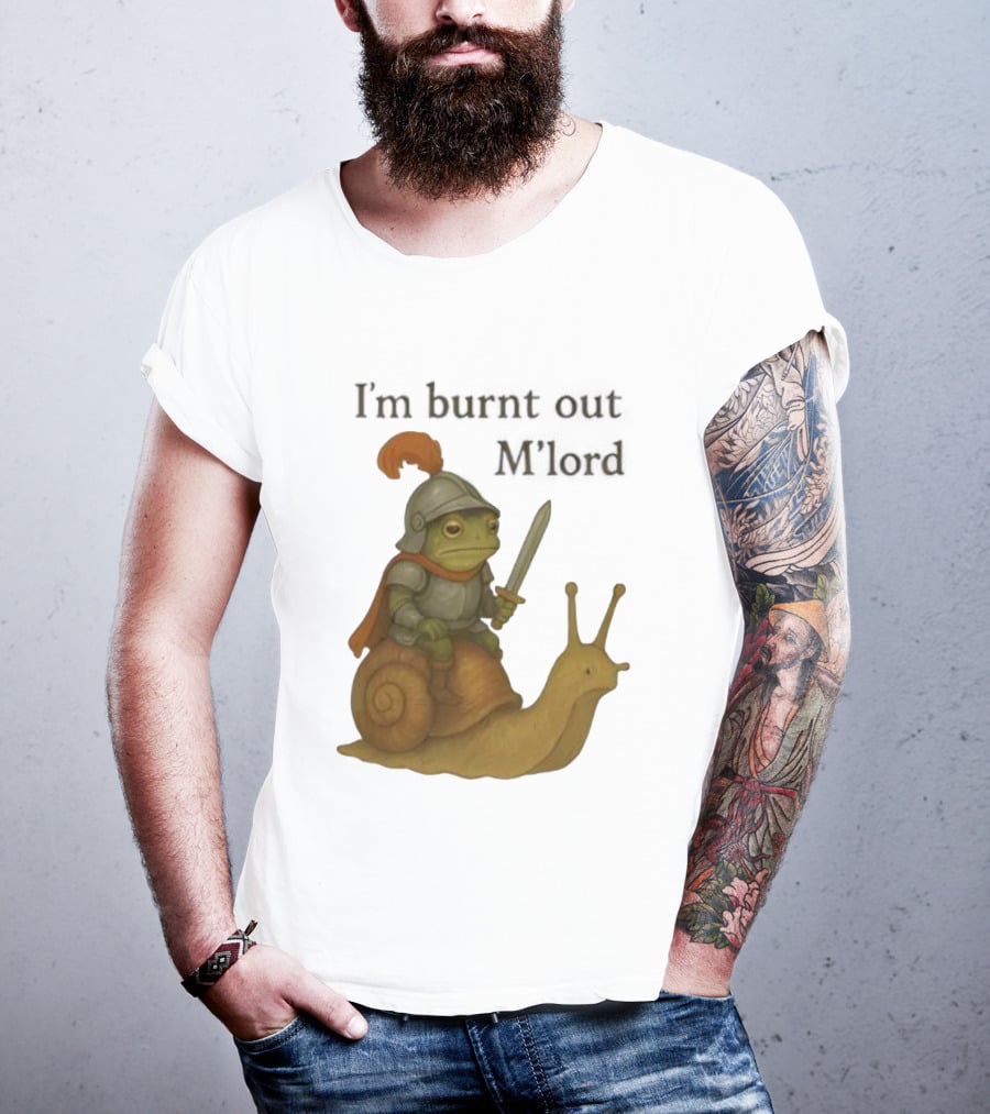 Frog Knight Riding Snail I'm Burnt Out M'lord T-Shirt