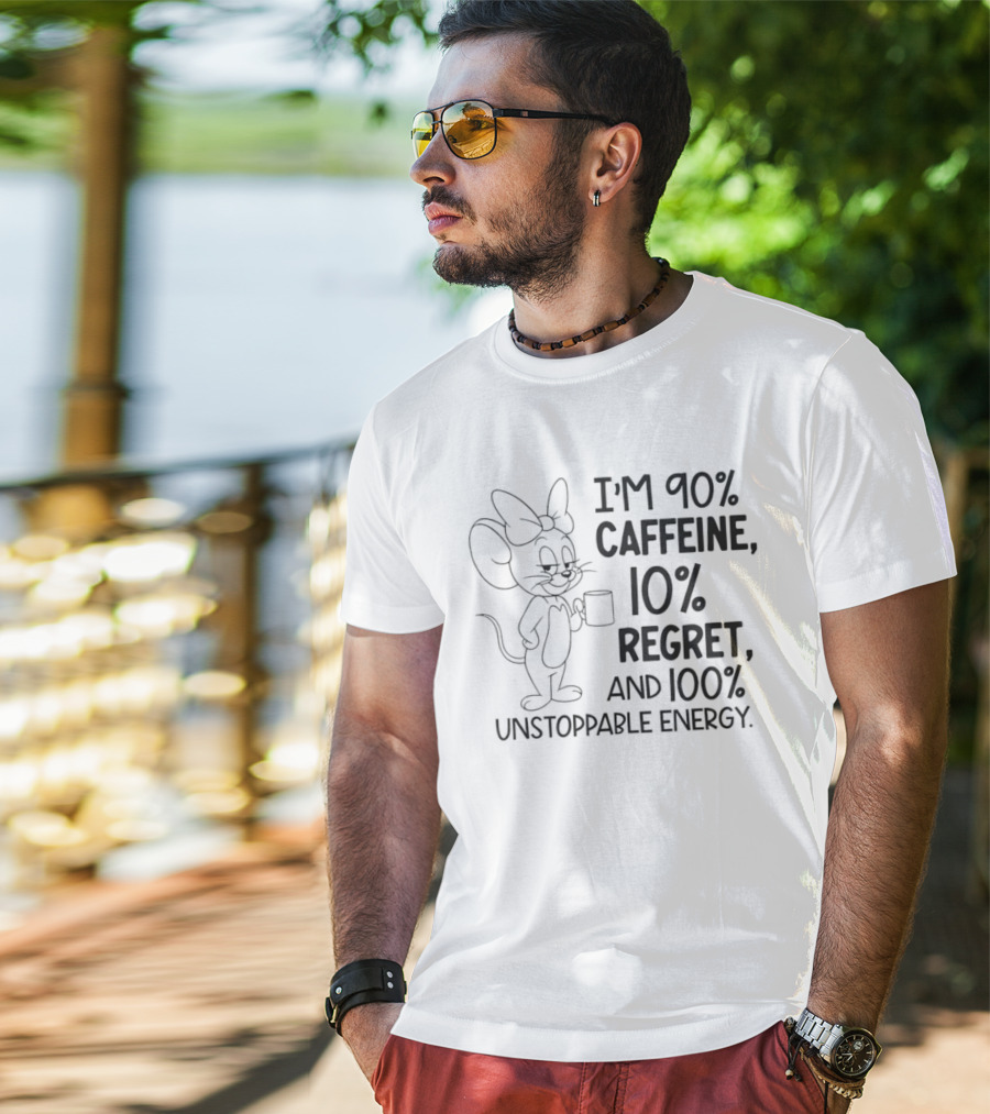 I'm 90% Caffeine 10% Regret And 100% Unstoppable Energy Mouse Cartoon T-Shirt