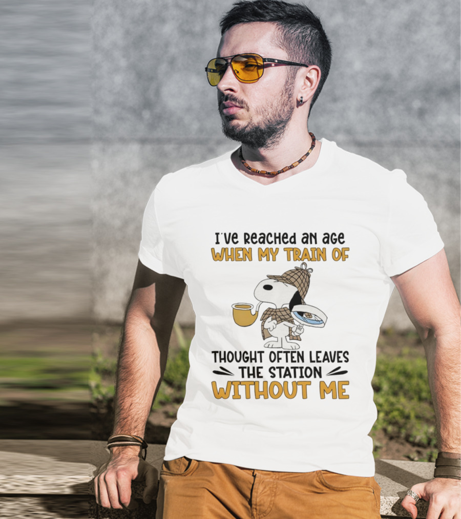 Snoopy Detective I’ve Reached An Age When My Train Of Thought Often Leaves The Station Without Me T-Shirt