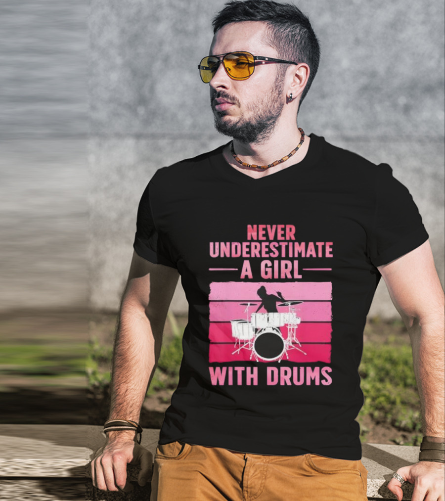 Never Underestimate A Girl With Drums Drummer Drumming Women T-Shirt