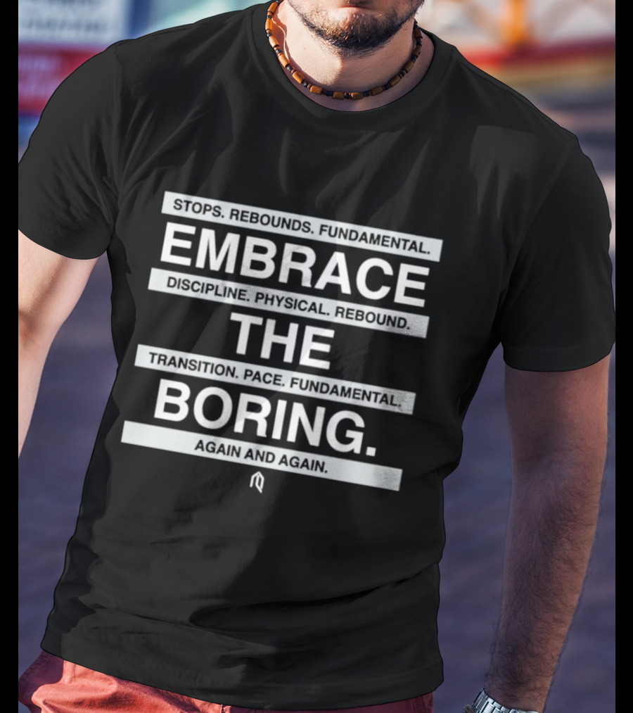 San Antonio Spurs Embrace The Boring Discipline Rebound Transition Fundamental Again And Again T-Shirt