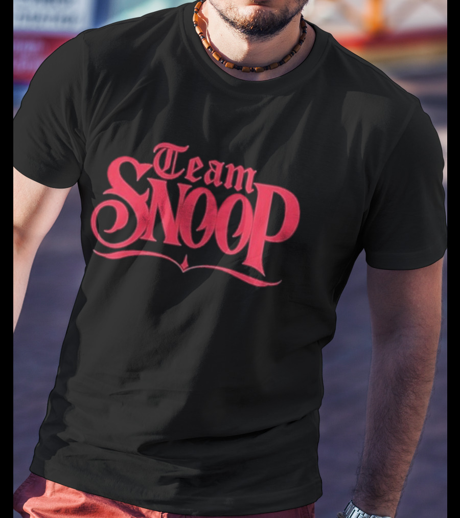 Team Snoop Snoop Dogg Fans Must-Have T-Shirt