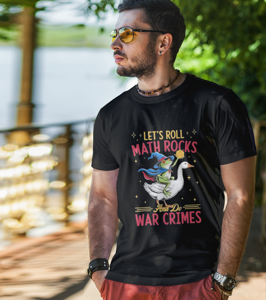 Let's Roll Math Rocks Frog Wizard Goose Rider War Crimes T-Shirt