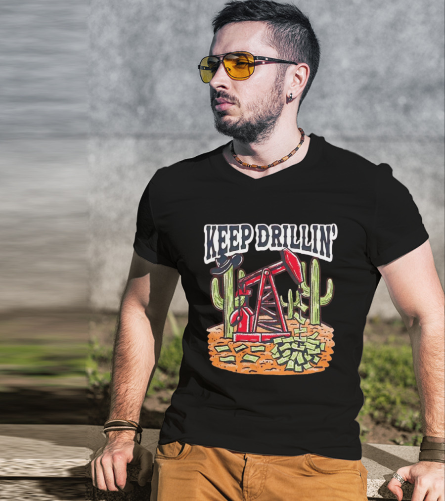 Keep Drillin’ Cactus Oil Derrick Money Illustration Barstool U T-Shirt