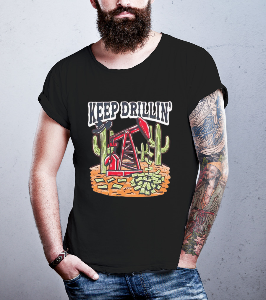 Keep Drillin’ Cactus Oil Derrick Money Illustration Barstool U T-Shirt
