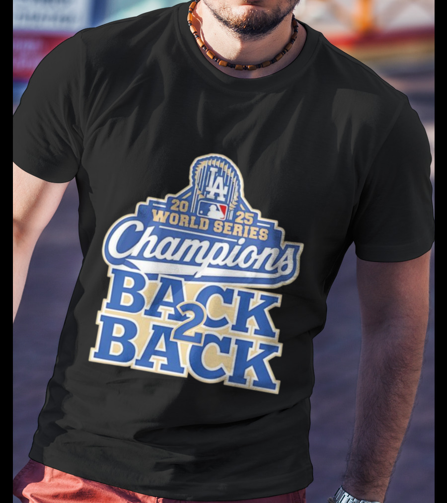 2025 LA World Series Champions Back 2 Back T-Shirt