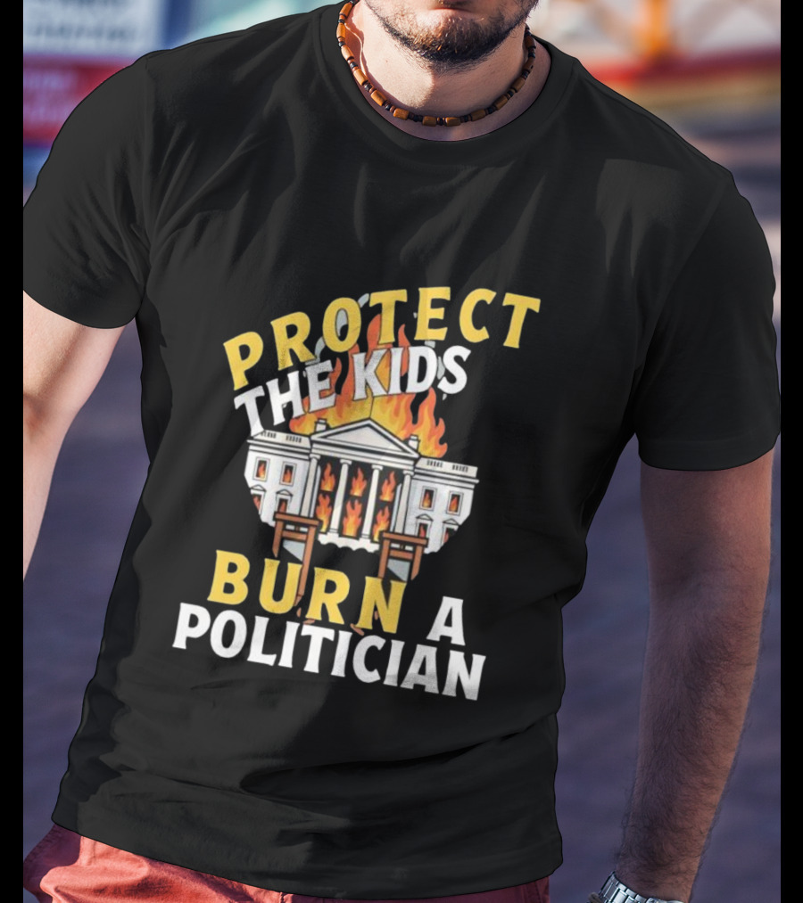 Protect The Kids Burn A Politician Client List T-Shirt