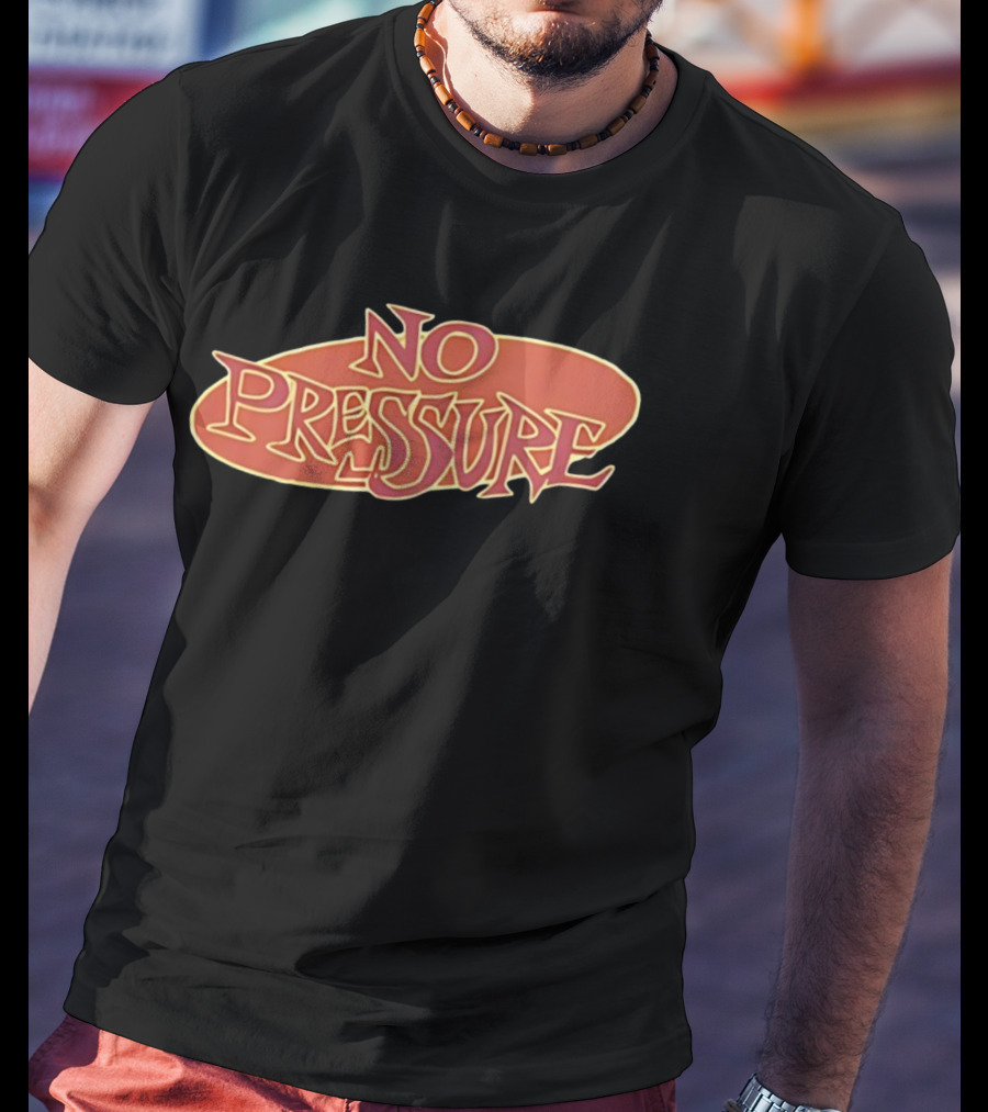 Streets Of Hate No Pressure Bold Retro Font Style T-Shirt