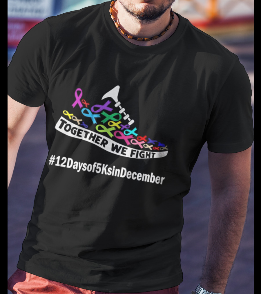 Together WE Fight Shoe Ribbon Design 12 Days Of 5Ks In December T-Shirt