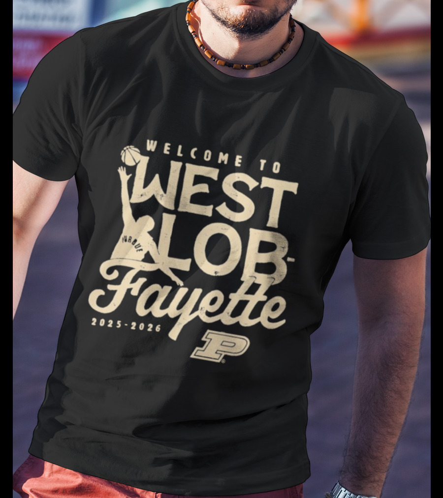 Purdue Boilermakers Welcome To West Lob Fayette 2025-2026 T-Shirt