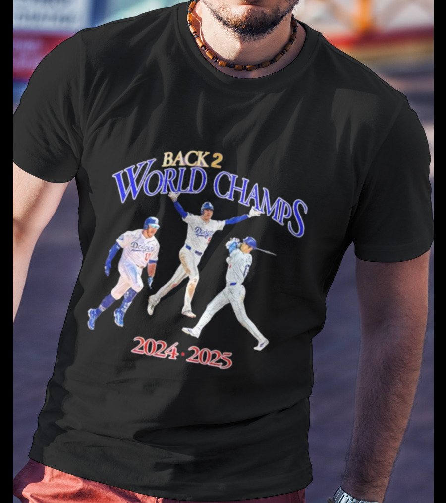 Back 2 Back World Champs Dodgers 2024 2025 T-Shirt
