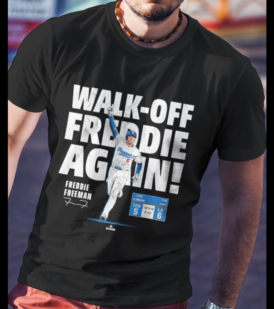 Walk Off Freddie Again 5 Los Angeles Baseball Victory T-Shirt