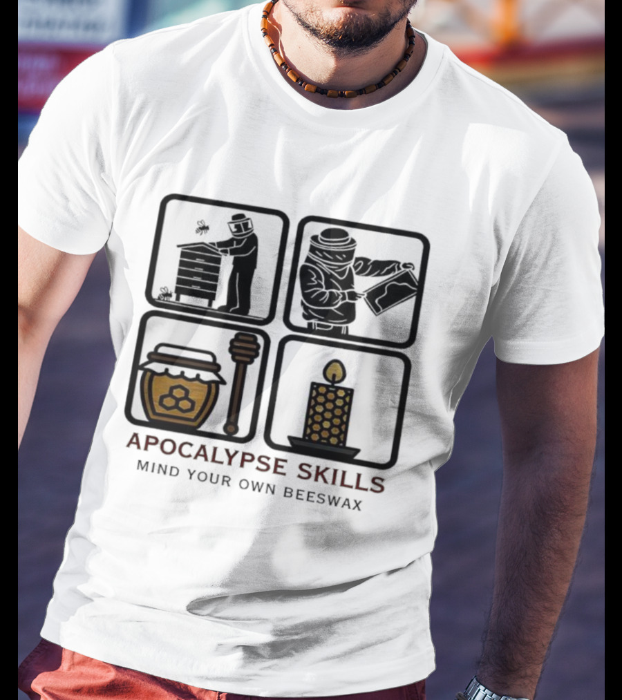 Apocalypse Skills Beekeeping Map Reading Honey Candle Making Mind Your Own Beeswax T-Shirt