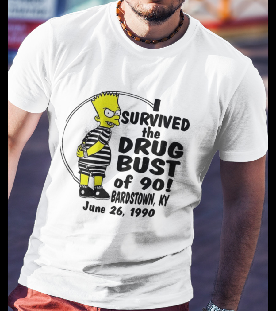 Bart Simpson I Survived The Drug Bust Of 90 Bardstown KY June 26 1990 T-Shirt