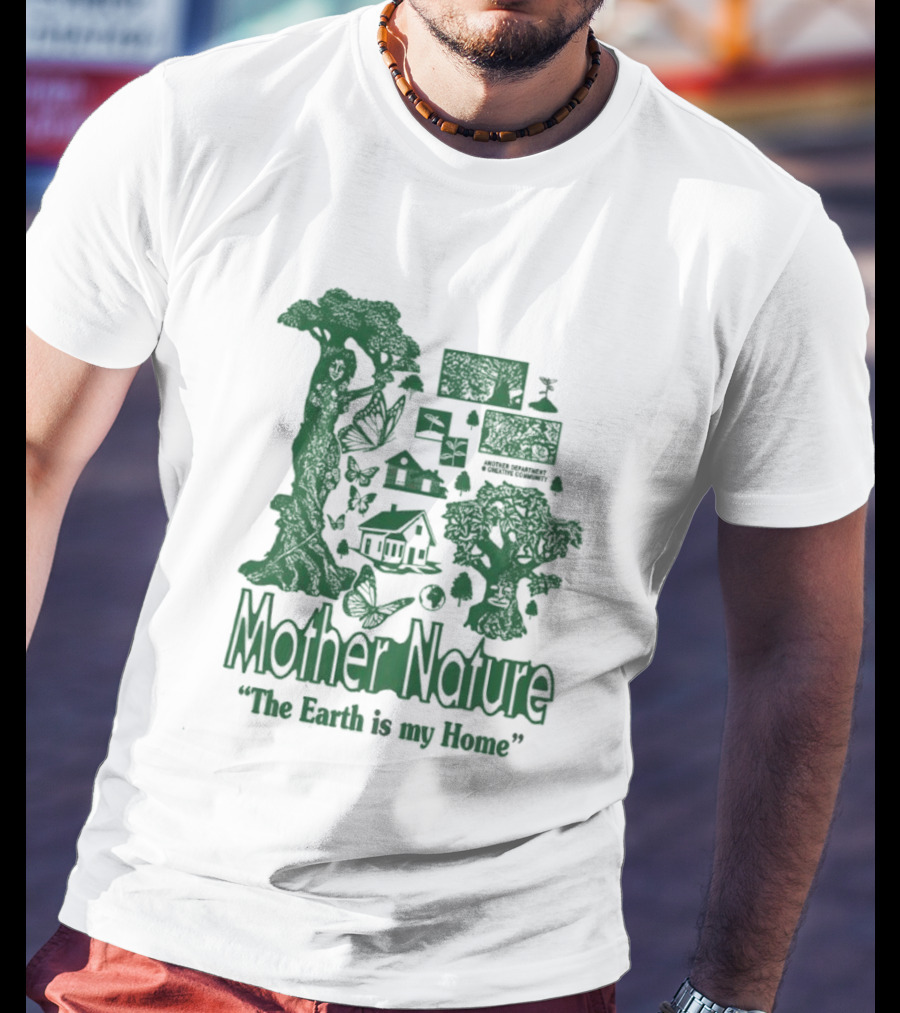 Mother Nature The Earth Is My Home Environmental Harmony With Trees And Wildlife T-Shirt