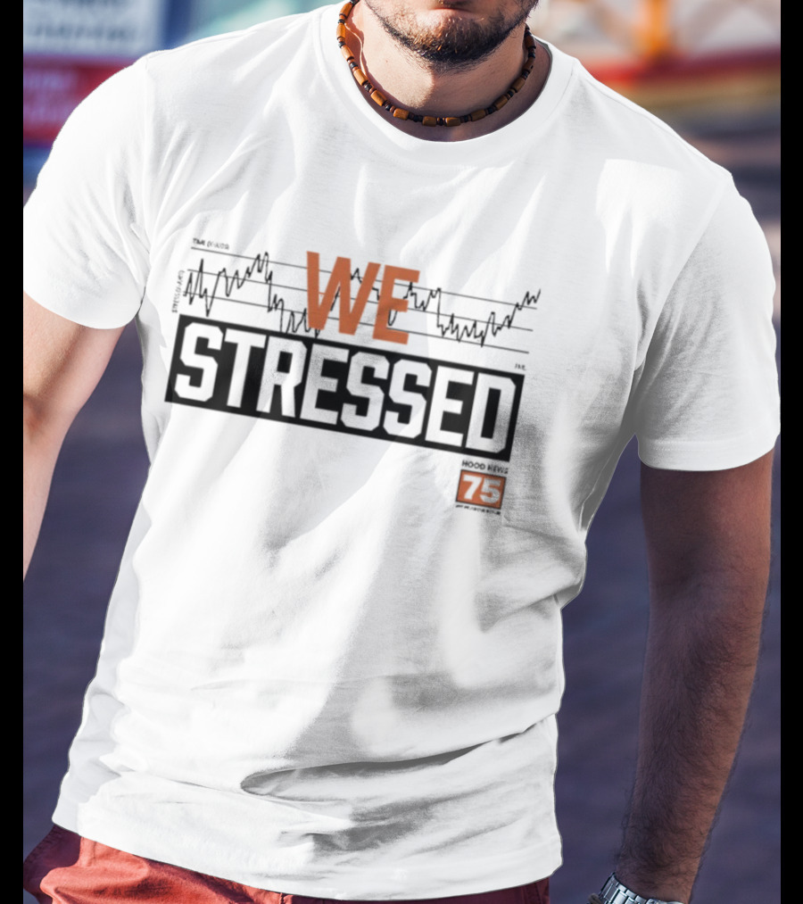 WE STRESSED Hood News 75 Radio T-Shirt