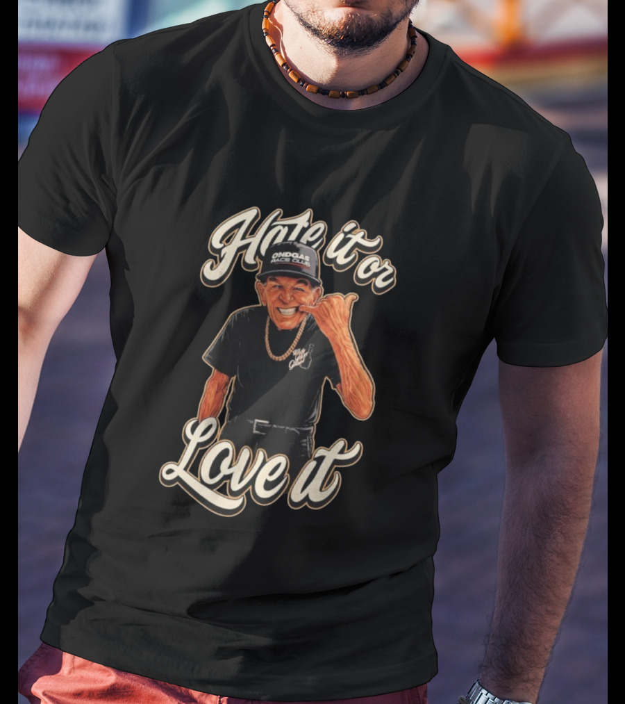 Hate It Or Love It Ondgas Race Club Mr Sam T-Shirt