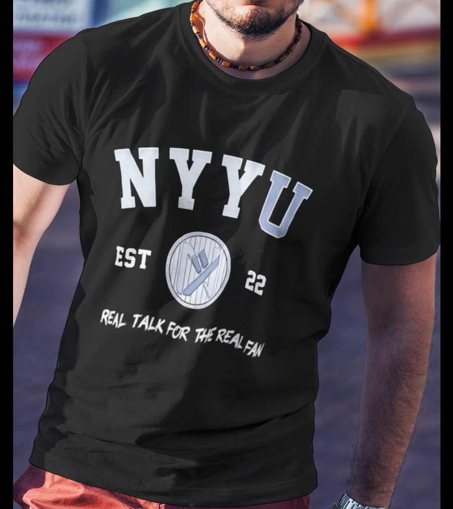 NYYU EST 22 Real Talk For The Real Fan Baseball Stripe Badge T-Shirt