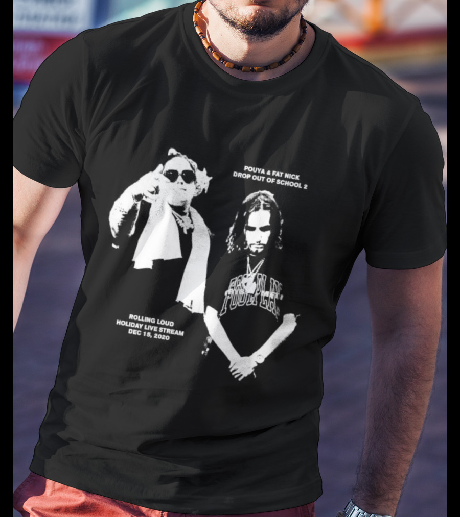 Pouya Fat Nick RL Drop Out Of School 2 Rolling Loud Holiday Live Stream 2020 December 15 T-Shirt