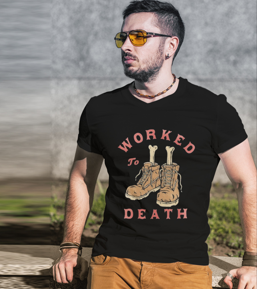 Worked To Death Skeleton Boots Humor T-Shirt