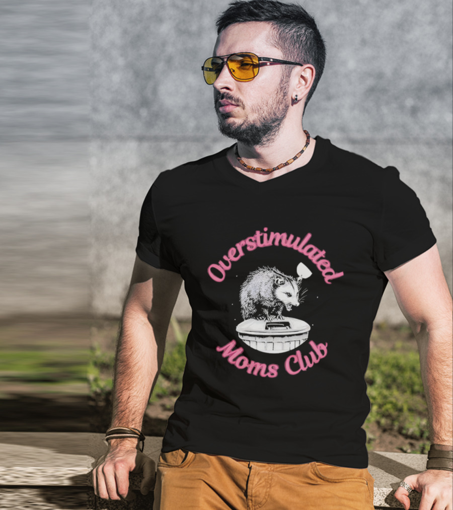 Overstimulated Moms Club Possum Trash Can Humor T-Shirt