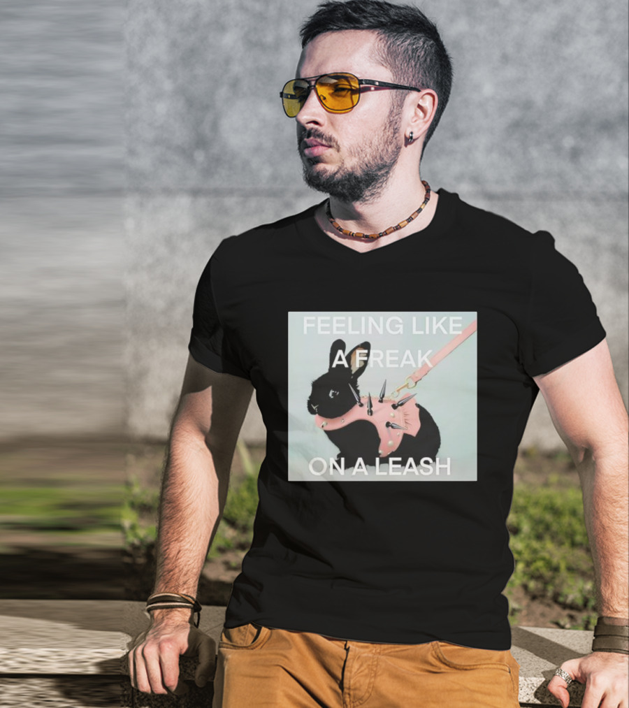 Feeling Like A Freak On A Leash Rabbit With Spiked Harness T-Shirt