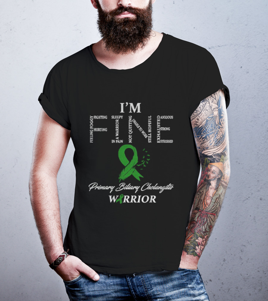 I’m Fine Primary Biliary Cholangitis Warrior Ribbon Feeling Foggy Fighting In Pain Not Quitting T-Shirt