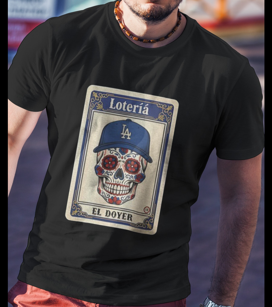 Lotería El Doyer Los Angeles Dodgers Dia De Los Muertos Sugar Skull T-Shirt