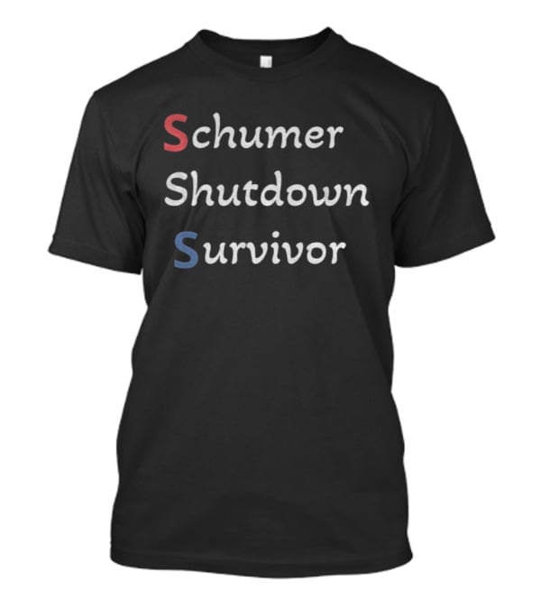 Schumer Shutdown Survivor Bold Statement Text With Patriotic Color Emphasis T-Shirt