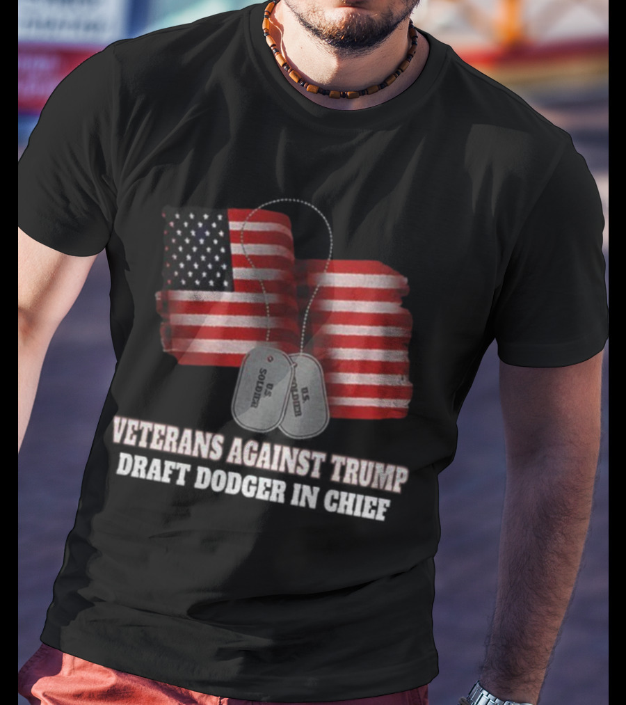 Veterans Against Trump Draft Dodger In Chief US Soldier Dog Tags American Flag T-Shirt