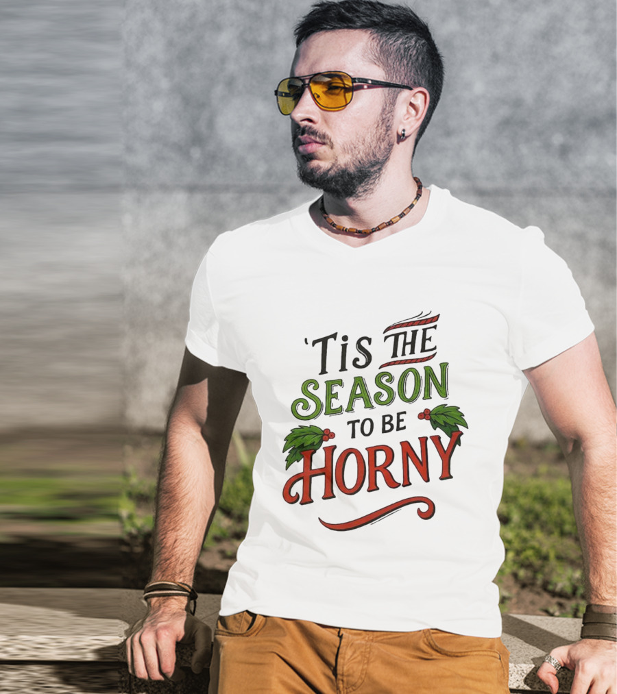 Tis The Season To Be Horny Christmas Holiday Humor T-Shirt