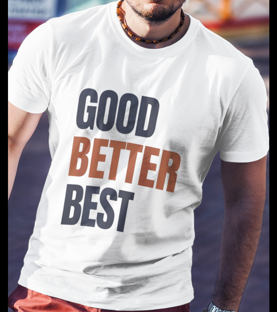 Chicago Bears Ben Johnson Good Better Best T-Shirt