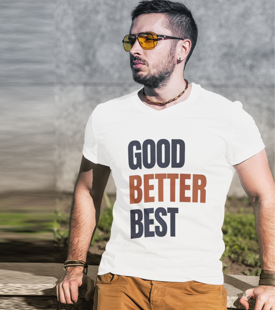 Chicago Bears Ben Johnson Good Better Best T-Shirt