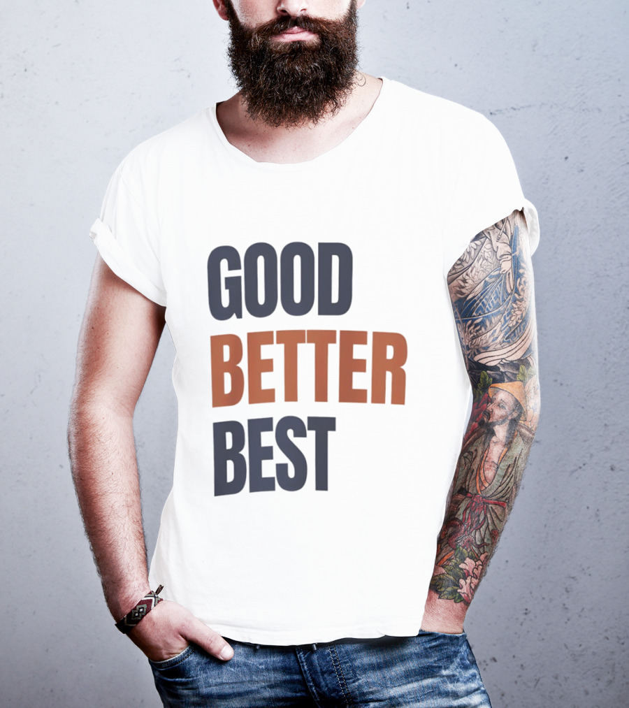 Chicago Bears Ben Johnson Good Better Best T-Shirt