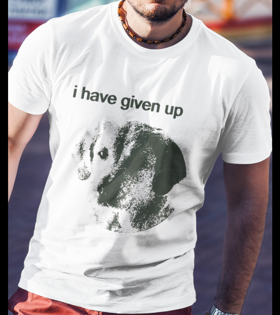 Cute Dog I Have Given Up Vintage Style T-Shirt