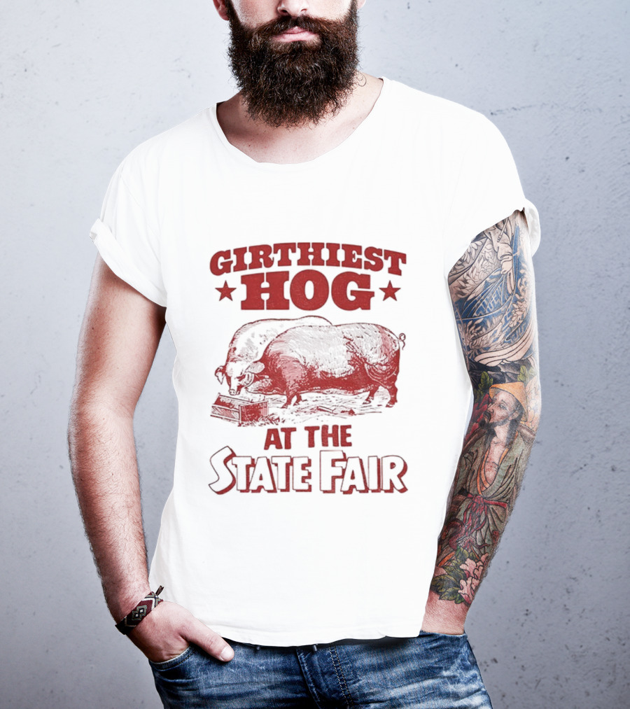 Girthiest Hog State Fair XXL Pig Winner Barnyard Humor T-Shirt