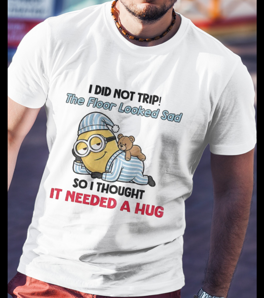 Minion I Did Not Trip The Floor Looked Sad Needed A Hug Christmas Pajamas T-Shirt