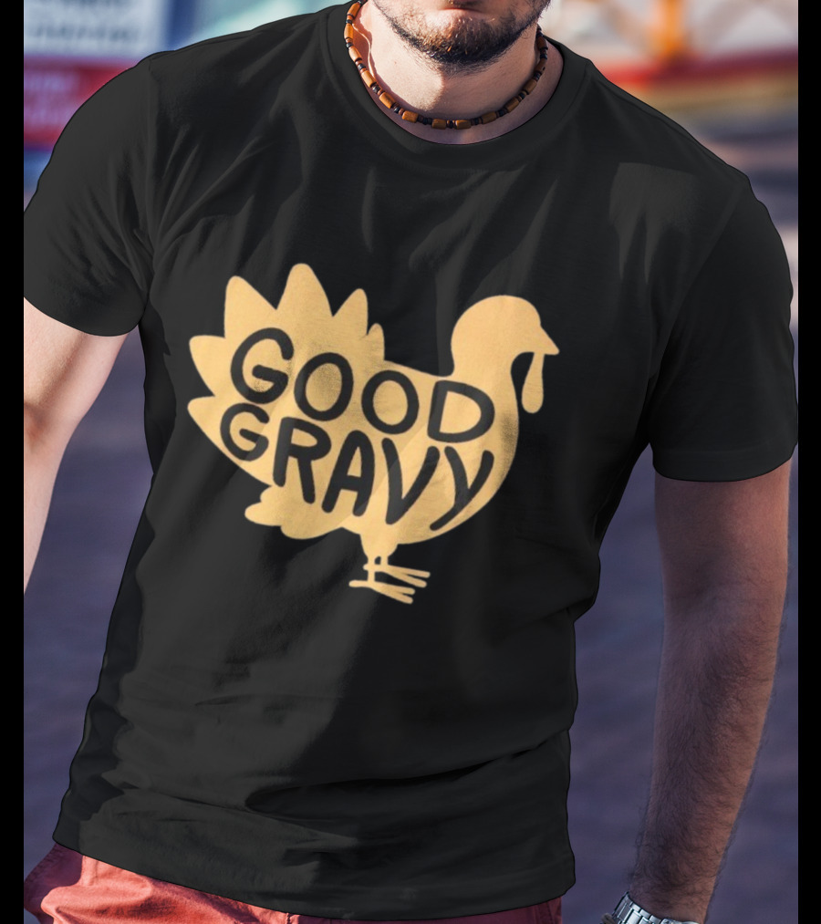 Good Gravy Turkey Matt Mitchell Thanksgiving T-Shirt