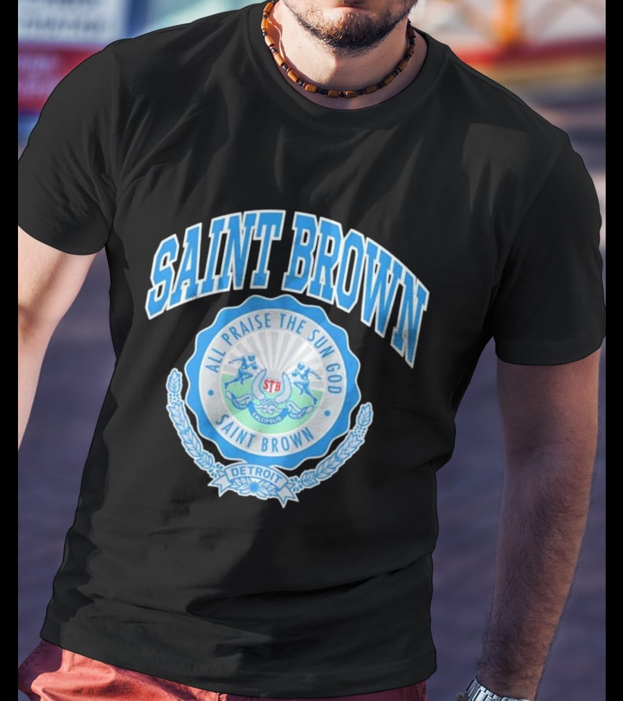 SAINT BROWN All Praise The Sun God Detroit STB California T-Shirt