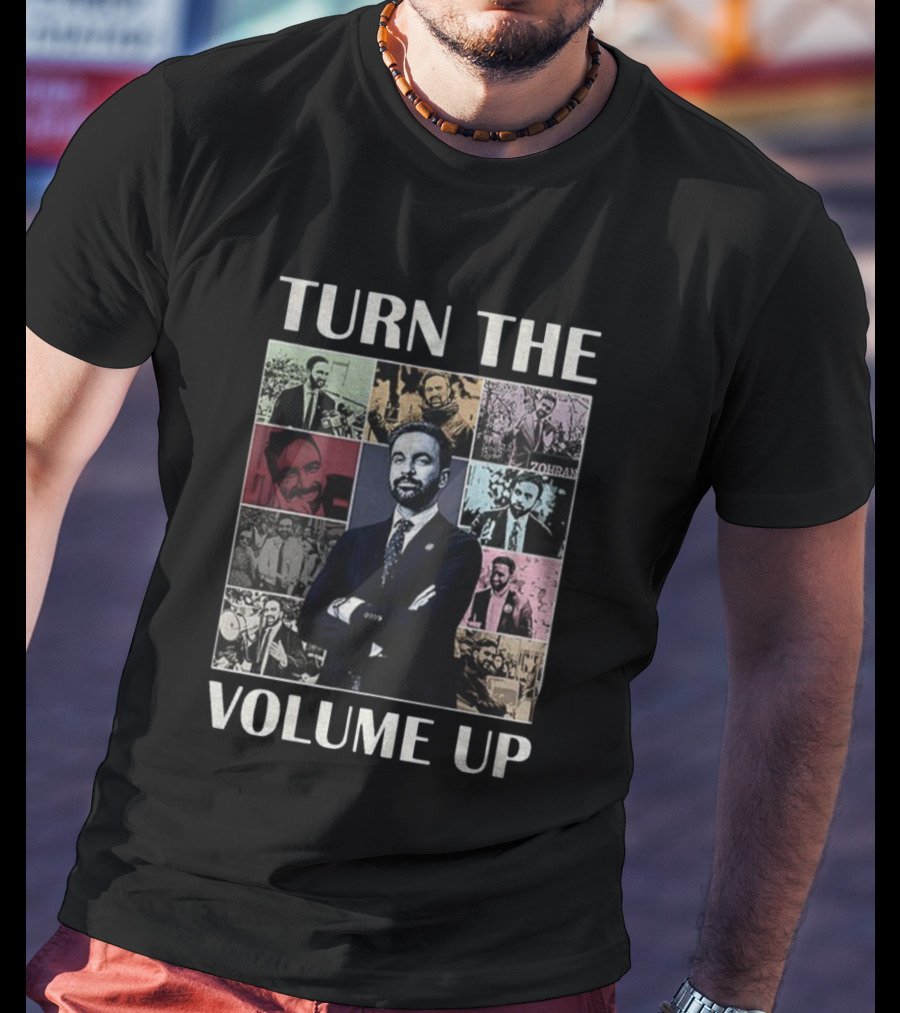 Turn The Volume Up Zohran Mamdani New York Mayor Collage Era Tour S T-Shirt